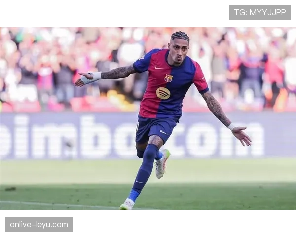 拉菲尼亚：欧冠赛场持续制造威胁的边路输出点